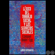 LXICO DEL TRABAJO SOCIAL Y LOS SERVICIOS SOCIALES - Por EZEQUIEL ANDER-EGG - Ao 2004